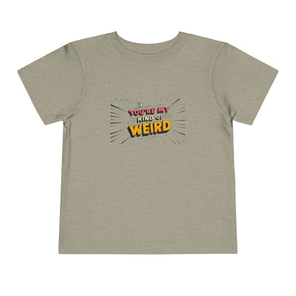 Whimsical Toddler Tee - 'You're My Kind of Weird' Cute Vintage Design, Fun Kids Shirt, Birthday Gift, Playdate Apparel, Funny Toddler Clothing