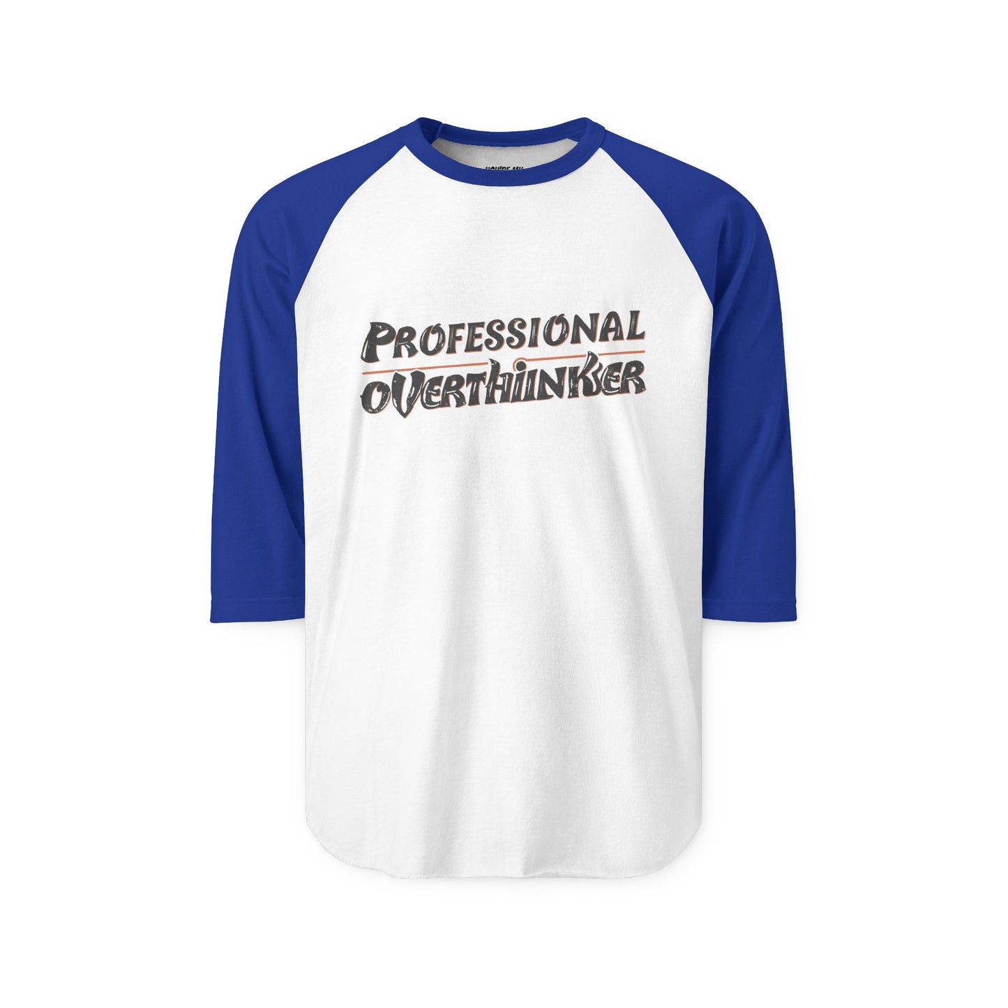 Professional Overthinker Unisex Three - Quarter Sleeve Raglan Shirt - You're My Kind of Weird