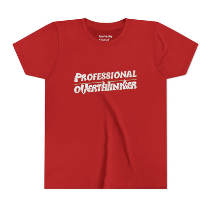 Professional Overthinker Kids T-Shirt – Soft Youth Tee for Creative Thinkers - You're My Kind of Weird