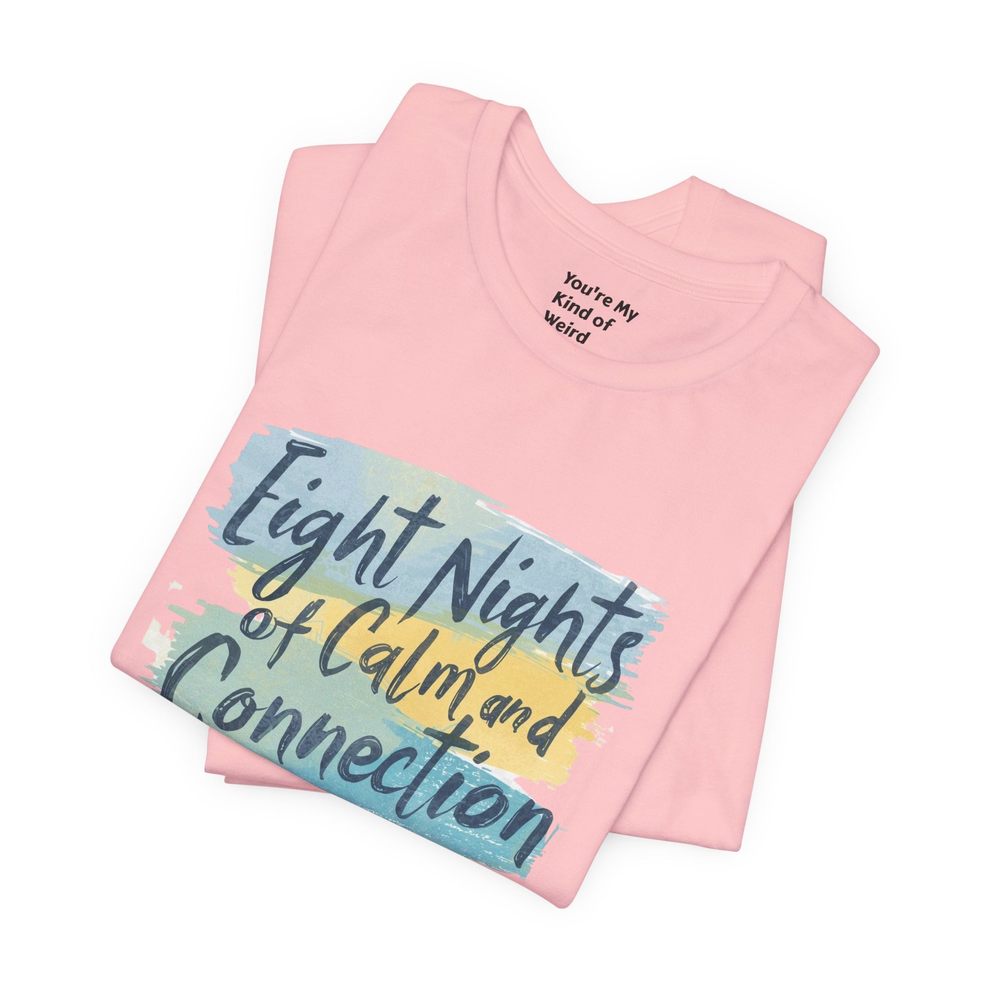 Eight Nights of Calm and Connection Hanukkah Shirt | Mindful Holiday Tee | Jewish Festival of Lights Shirt - You're My Kind of Weird