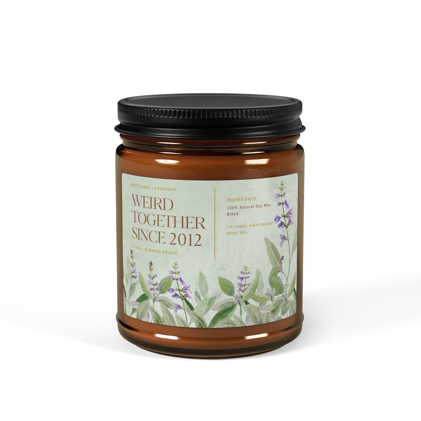 Weird Together Since [Custom Year] Herb Garden Lavender Label Candle amber jar | Soy Candle - You're My Kind of Weird