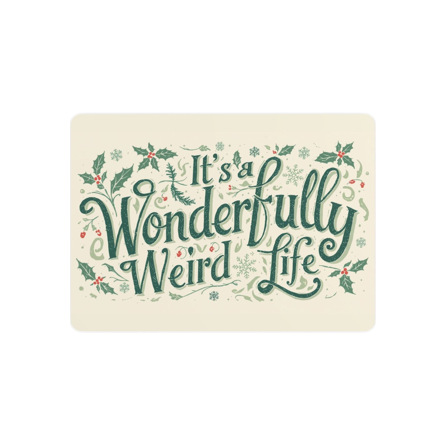 Metal Art Sign: It's a Wonderfully Weird Life Plaque,Unique Home Decor, Quirky Gift, Holiday Wall Art, Vintage - Inspired Sign - You're My Kind of Weird