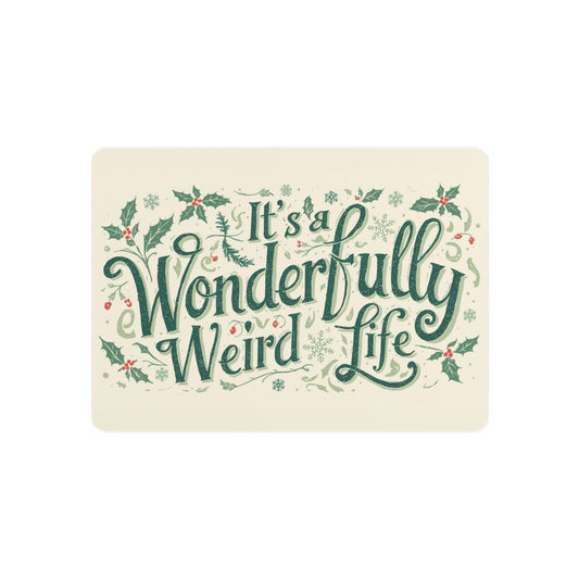 Metal Art Sign: It's a Wonderfully Weird Life Plaque,Unique Home Decor, Quirky Gift, Holiday Wall Art, Vintage - Inspired Sign - You're My Kind of Weird