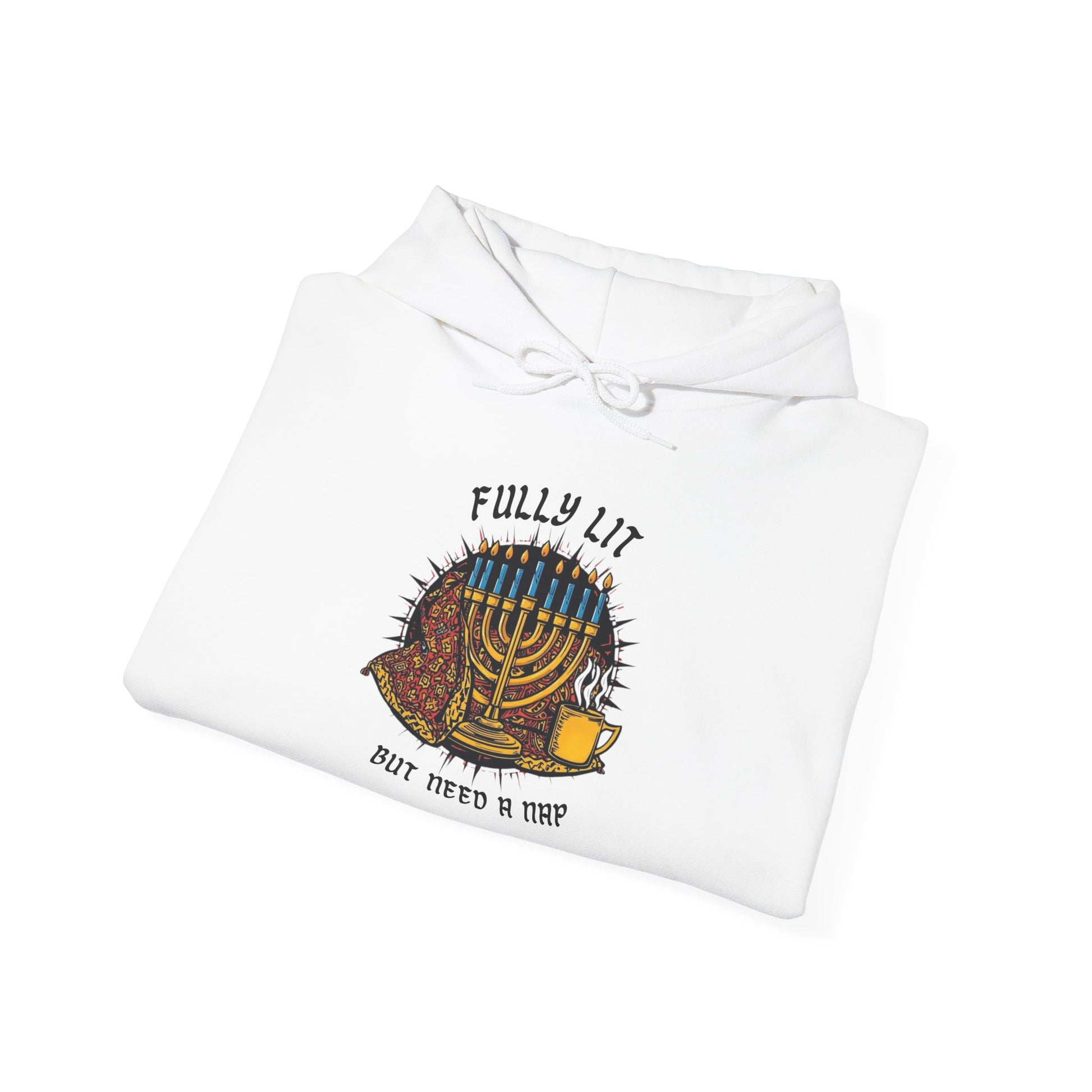 Fully Lit But Need a Nap Hoodie | Funny Hanukkah Sweatshirt - You're My Kind of Weird