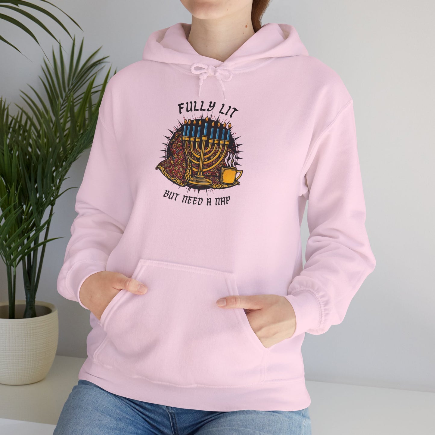 Fully Lit But Need a Nap Hoodie | Funny Hanukkah Sweatshirt - You're My Kind of Weird