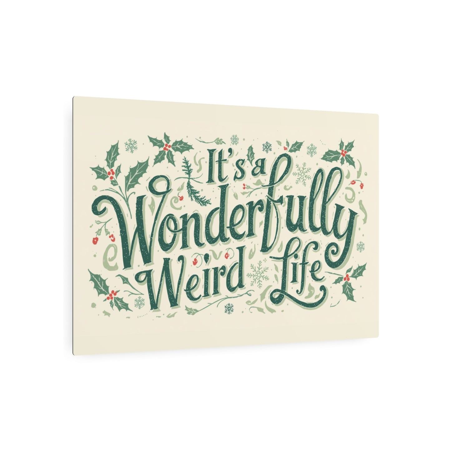 Metal Art Sign: It's a Wonderfully Weird Life Plaque,Unique Home Decor, Quirky Gift, Holiday Wall Art, Vintage - Inspired Sign - You're My Kind of Weird