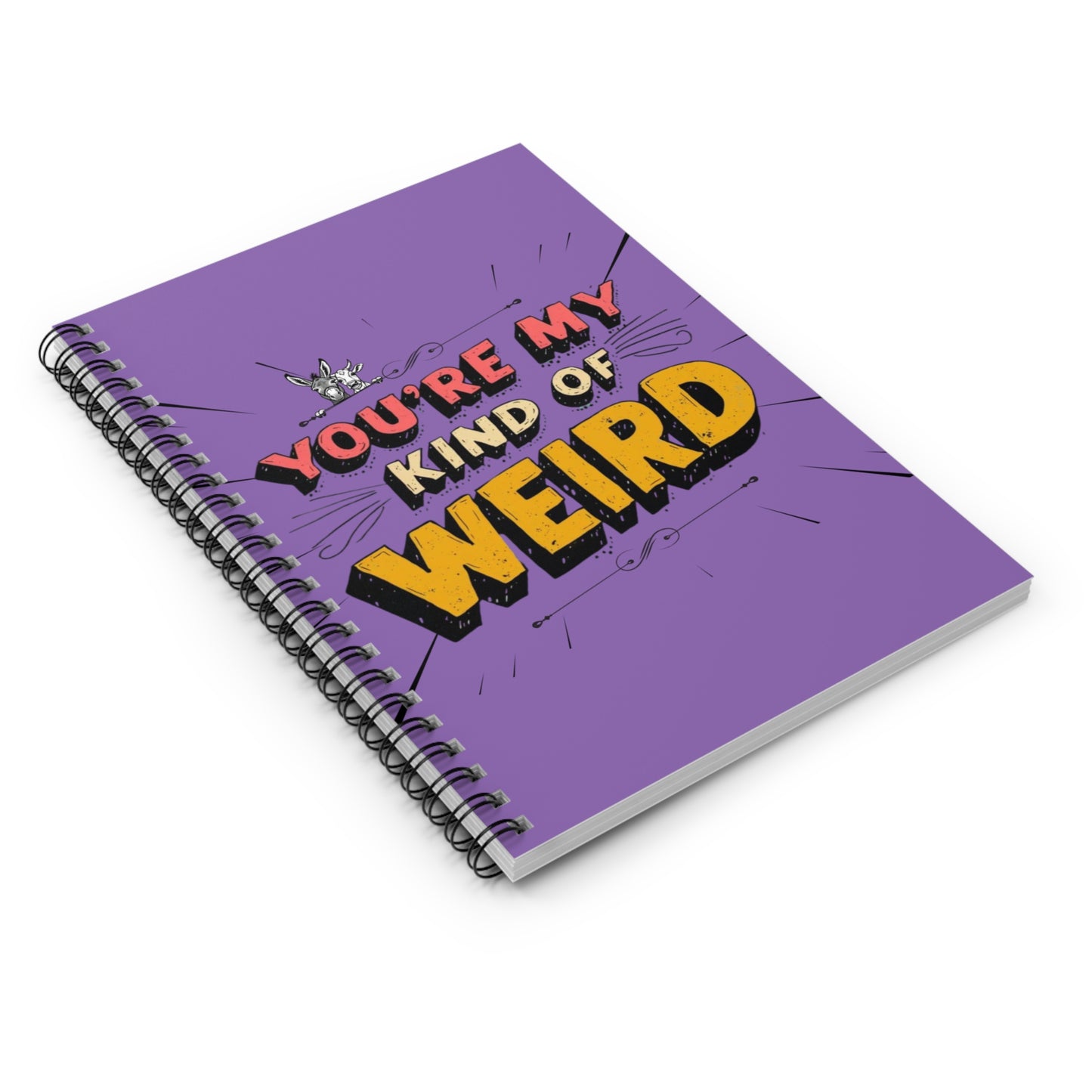 Purple Funny Spiral Notebook - You're My Kind of Weird, Journal for Creative Minds, Quirky Gift for Friends, School Supplies, Doodle Book, [...]