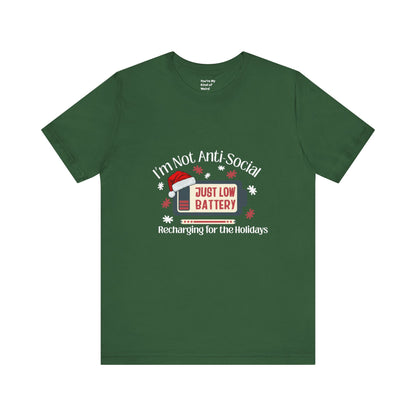 Holiday Recharge Unisex Tee - I'm Not Anti Social, Just Low Battery Holiday Humor - You're My Kind of Weird