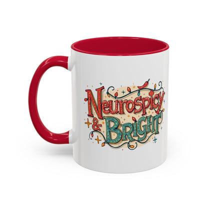 Neurospicy & Bright Mug – Colorful Holiday Coffee Cup for Unique Minds (11oz & 15oz) - You're My Kind of Weird