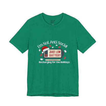 Holiday Recharge Unisex Tee - I'm Not Anti Social, Just Low Battery Holiday Humor - You're My Kind of Weird