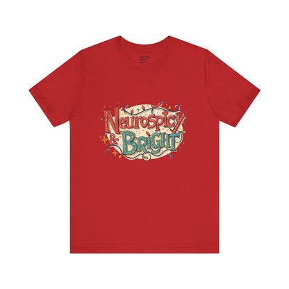 Neurospicy & Bright T-Shirt – Holiday Tee for Unique Minds - You're My Kind of Weird