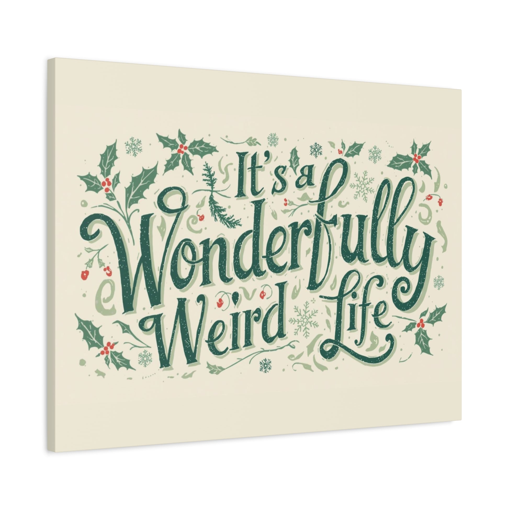 Canvas Wall Art — "It's a Wonderfully Weird Life" Holiday Typography Print - You're My Kind of Weird