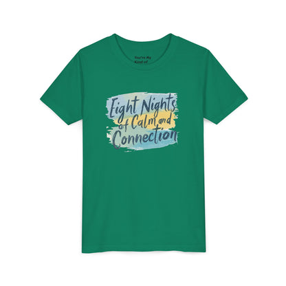 Eight Nights of Calm and Connection Kids Hanukkah Shirt | Mindful Holiday Tee for Children | Soft Youth Hanukkah Gift - You're My Kind of Weird