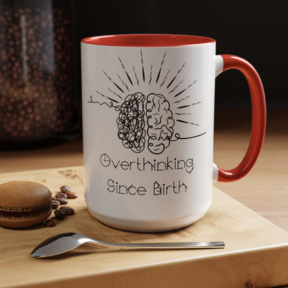 Overthinking Since Birth Coffee Mug | Fun Gift for Mental Health Awareness, Coffee Lover, Birthday Celebration, Quirky Humor, Self-Care