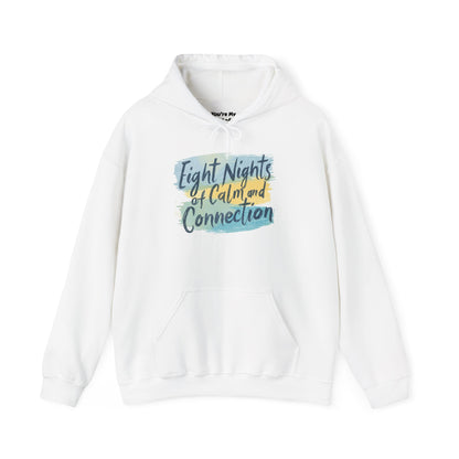 Eight Nights of Calm and Connection Hoodie | Cozy Hanukkah Sweatshirt - You're My Kind of Weird