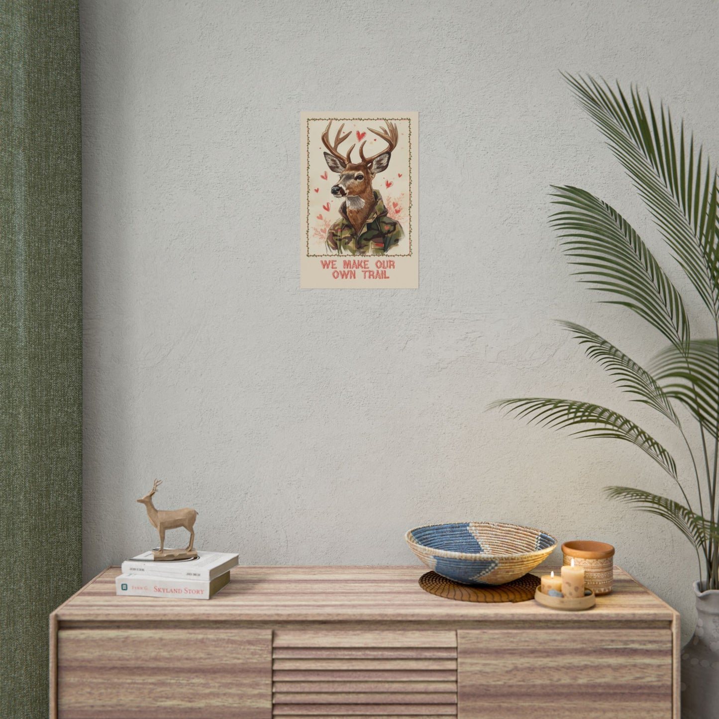Camo Deer Illustration Poster — “We Make Our Own Trail” Rolled Art Print - You're My Kind of Weird