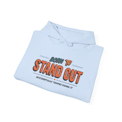 Born to Stand Out Hoodie - Unisex Heavy Blend, Casual Wear, Gift for Friends, Motivational Sweatshirt, Birthday or Celebration