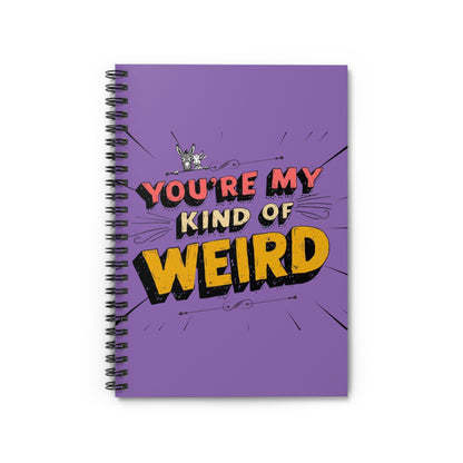 Purple Funny Spiral Notebook - You're My Kind of Weird, Journal for Creative Minds, Quirky Gift for Friends, School Supplies, Doodle Book, [...]
