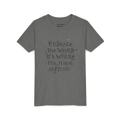 Embrace the Weird, It's Where the Magic Happens Tee - HyperFashion, Stylish Kids Shirt, Youth Fashion Top, Birthday Gift, Everyday Fun Wear