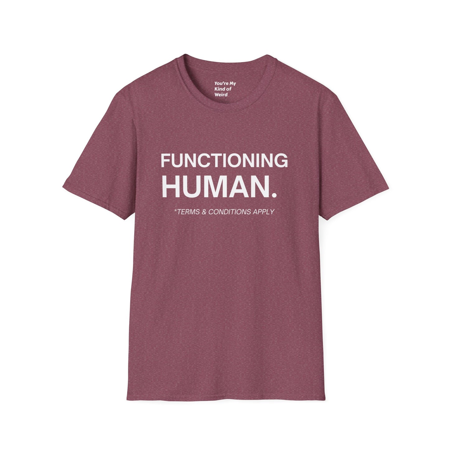 Funny Sarcastic Unisex Tee – Functioning Human, Terms and Conditions Apply Shirt White Text