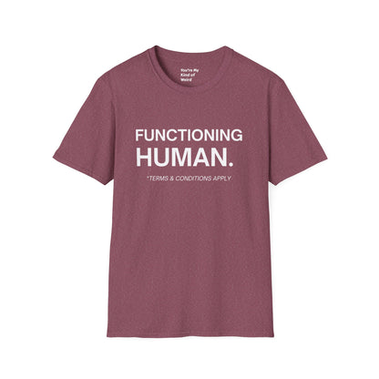 Funny Sarcastic Unisex Tee – Functioning Human, Terms and Conditions Apply Shirt White Text