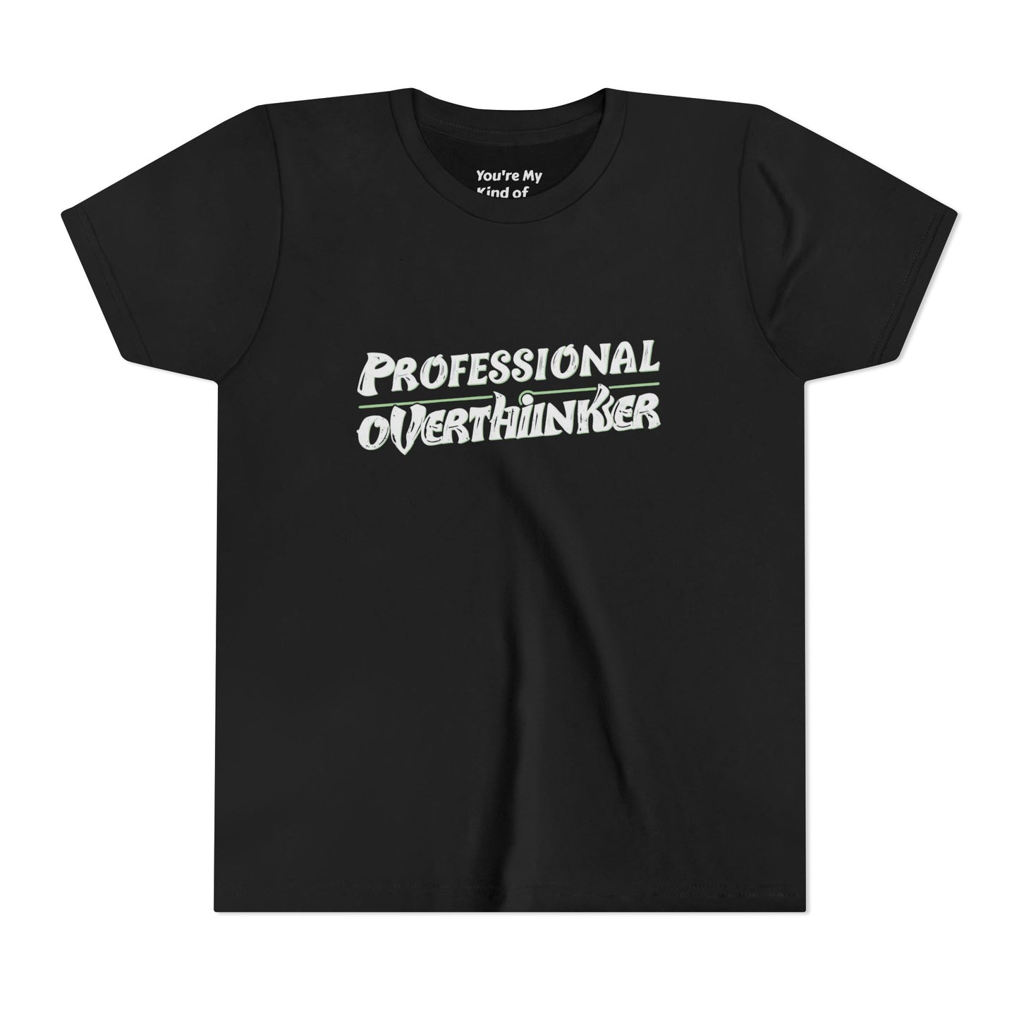 Professional Overthinker Kids T-Shirt – Soft Youth Tee for Creative Thinkers - You're My Kind of Weird