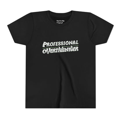 Professional Overthinker Kids T-Shirt – Soft Youth Tee for Creative Thinkers - You're My Kind of Weird