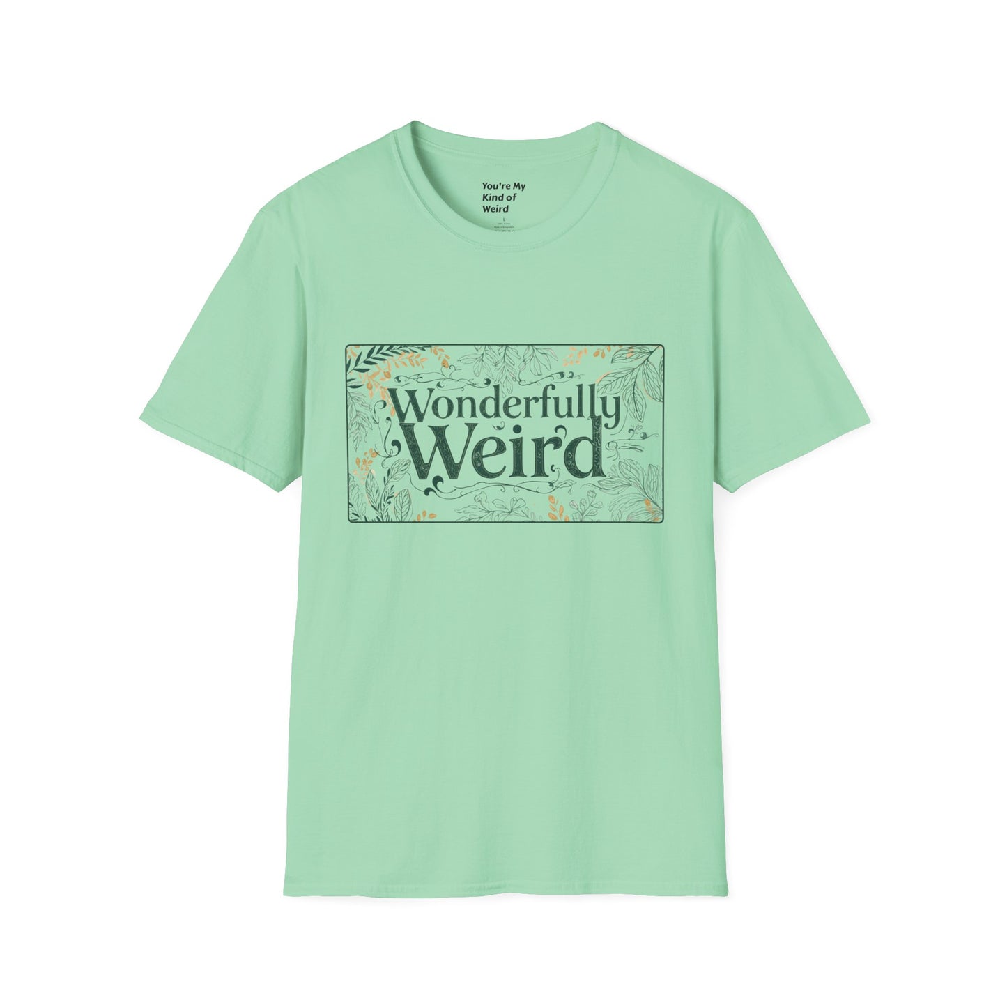 Wonderfully Weird Unisex Softstyle T-Shirt - Unique Gift, Quirky Apparel, Fun Statement Tee, Casual Wear, Everyday Comfort