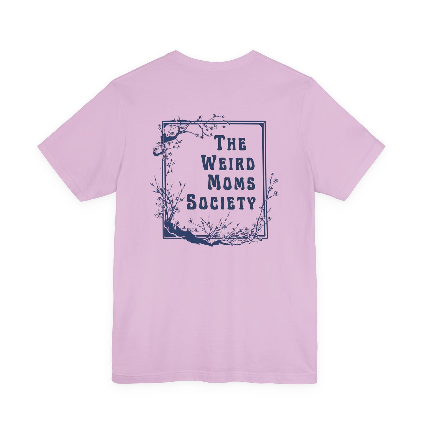 Weird Moms Society Member Shirt - You're My Kind of Weird