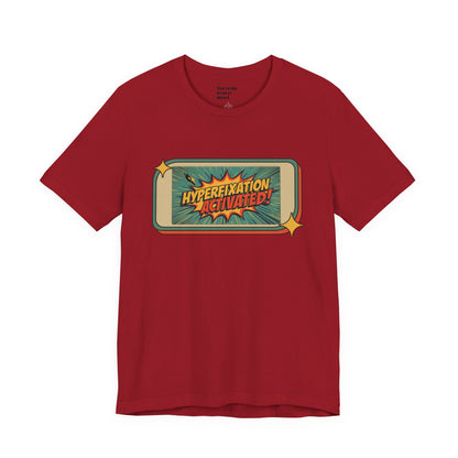 Hyperfixation Activated Unisex Tee - Fun Shirt for Neurodivergents, Gift for ADHD Awareness, Casual Wear, Humor Tee, Quirky Fashion