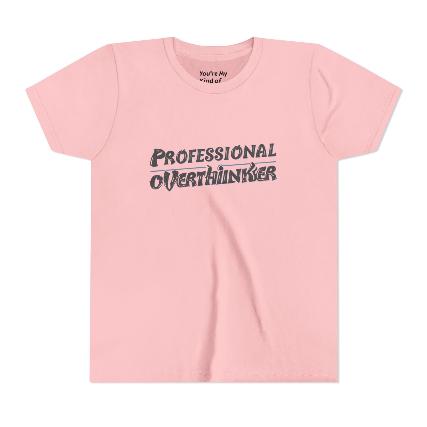Professional Overthinker Kids T-Shirt – Soft Youth Tee for Creative Thinkers - You're My Kind of Weird