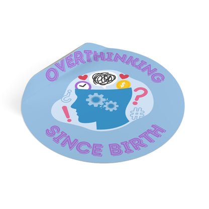 Overthinking Since Birth Stickers, Fun Vinyl Decor for Mental Health Awareness, Journaling Supplies, Gifts for Overthinkers, Cute Reminders
