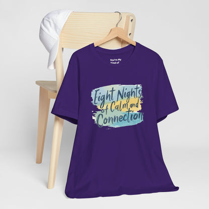 Eight Nights of Calm and Connection Hanukkah Shirt | Mindful Holiday Tee | Jewish Festival of Lights Shirt - You're My Kind of Weird