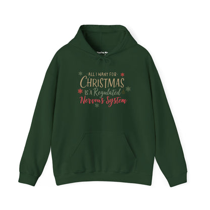 All I Want for Christmas Is a Regulated Nervous System Hoodie | Cozy Holiday Sweatshirt - You're My Kind of Weird