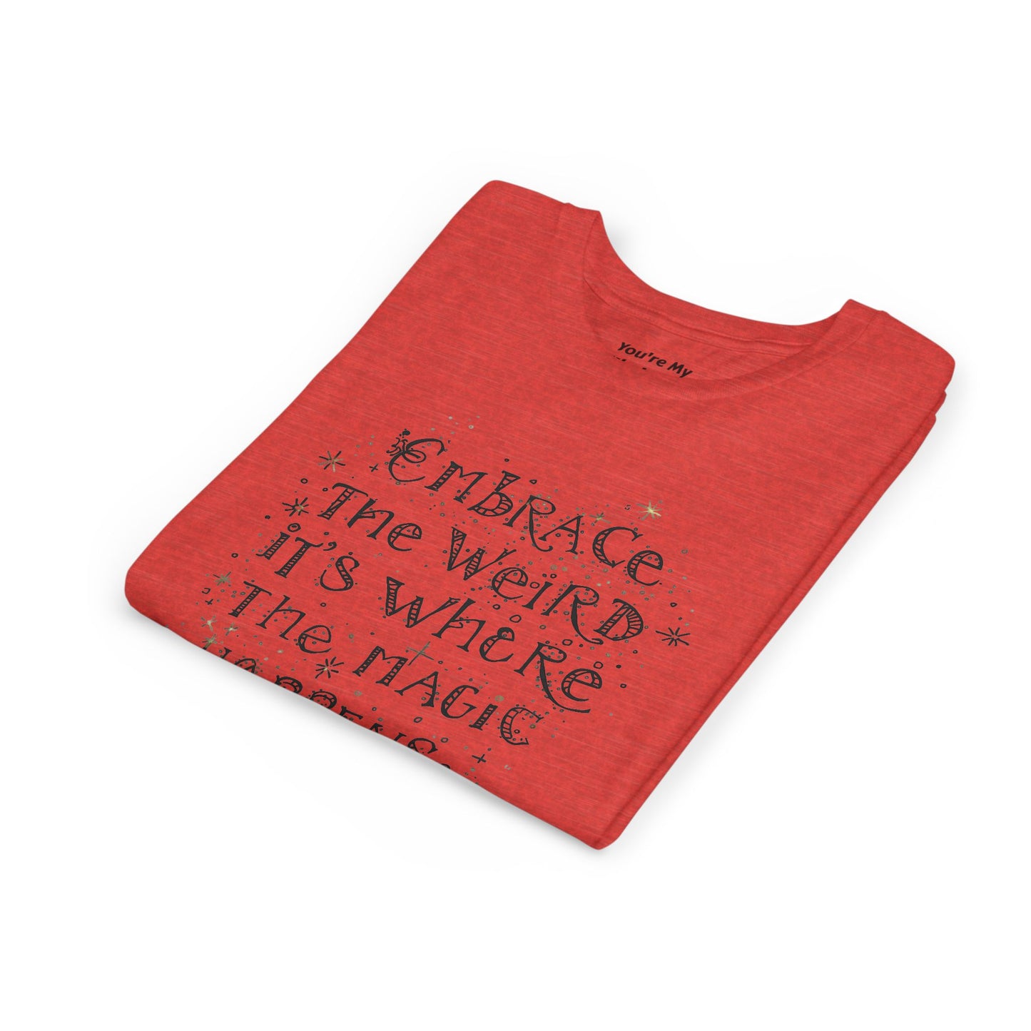 Embrace the Weird, It's Where the Magic Happens Tee - HyperFashion, Stylish Kids Shirt, Youth Fashion Top, Birthday Gift, Everyday Fun Wear