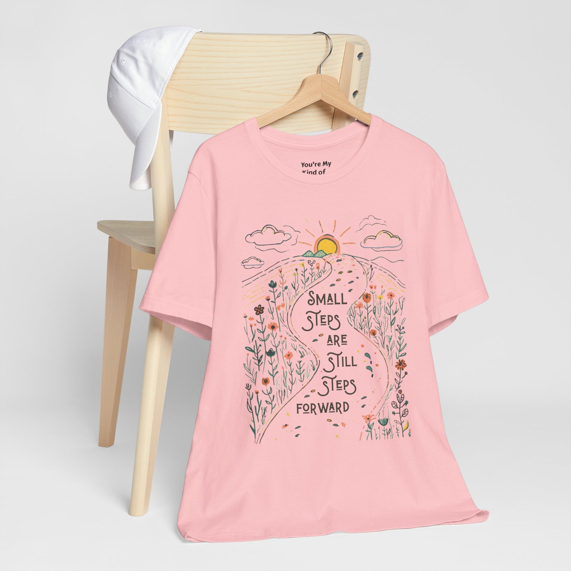 Inspirational T-Shirt: "Small Steps are Still Steps Forward" - You're My Kind of Weird T-Shirt