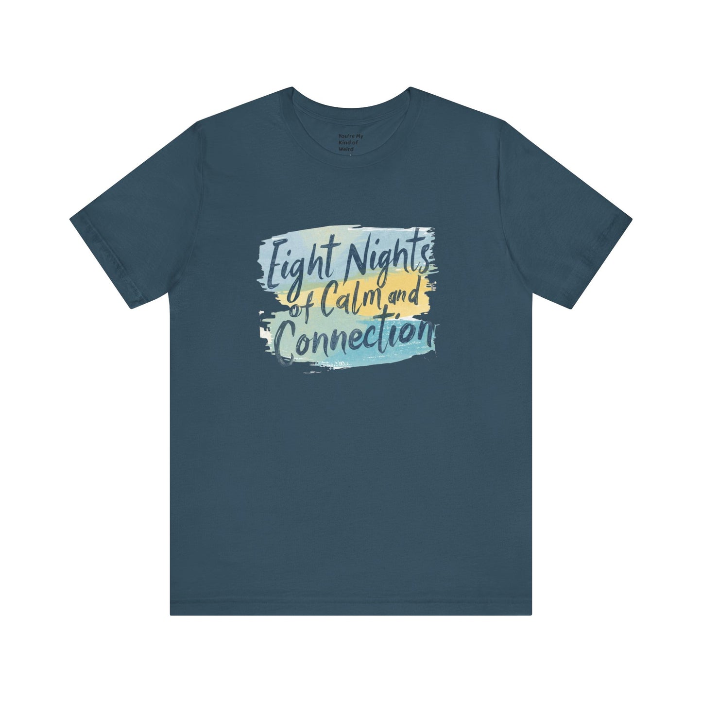 Eight Nights of Calm and Connection Hanukkah Shirt | Mindful Holiday Tee | Jewish Festival of Lights Shirt - You're My Kind of Weird