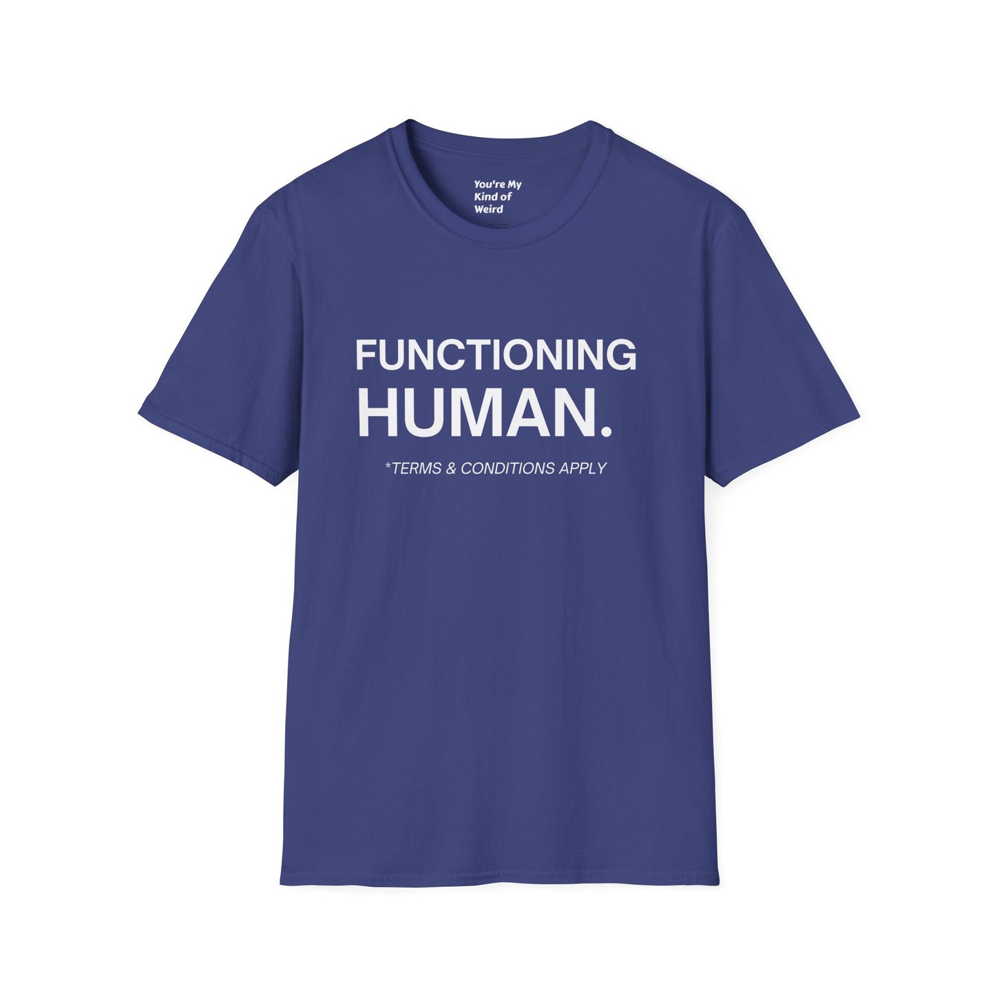 Funny Sarcastic Unisex Tee – Functioning Human, Terms and Conditions Apply Shirt White Text