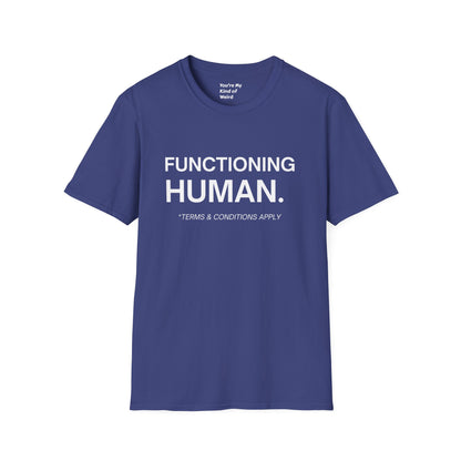 Funny Sarcastic Unisex Tee – Functioning Human, Terms and Conditions Apply Shirt White Text