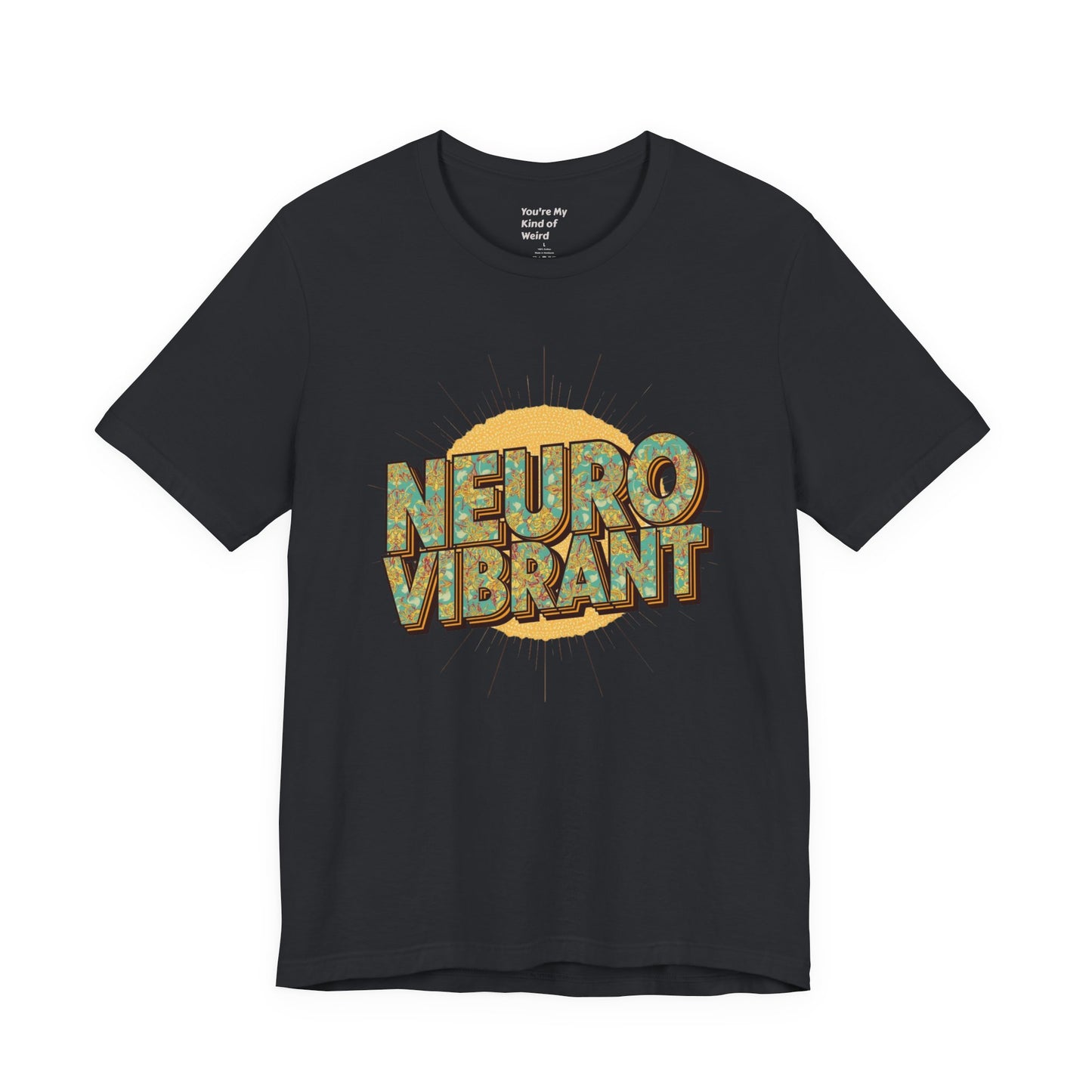 Neuro Vibrant Tee — Retro Graphic T-Shirt - You're My Kind of Weird