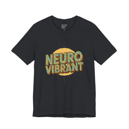 Neuro Vibrant Tee — Retro Graphic T-Shirt - You're My Kind of Weird