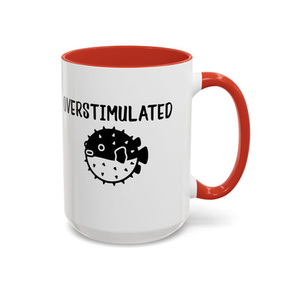 Overstimulated Pufferfish Mug | Accent Coffee Mug 11oz 15oz - You're My Kind of Weird