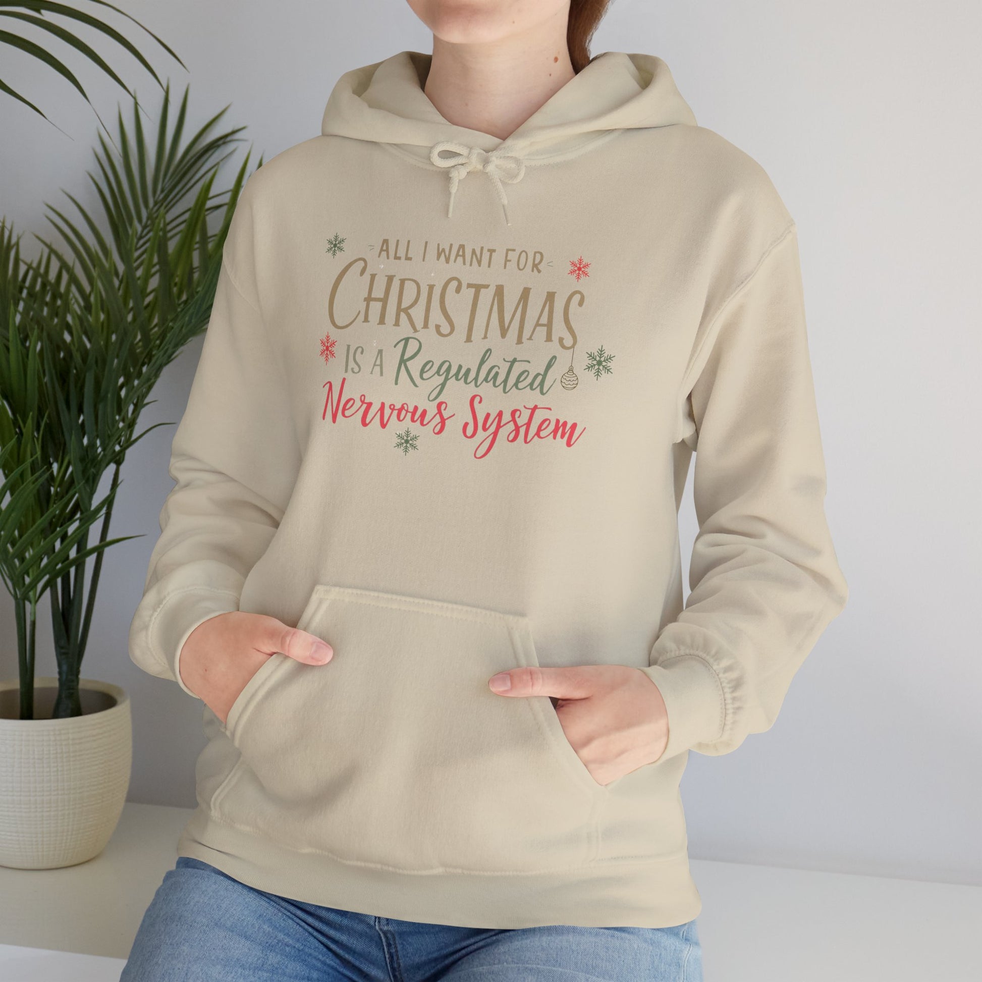 All I Want for Christmas Is a Regulated Nervous System Hoodie | Cozy Holiday Sweatshirt - You're My Kind of Weird