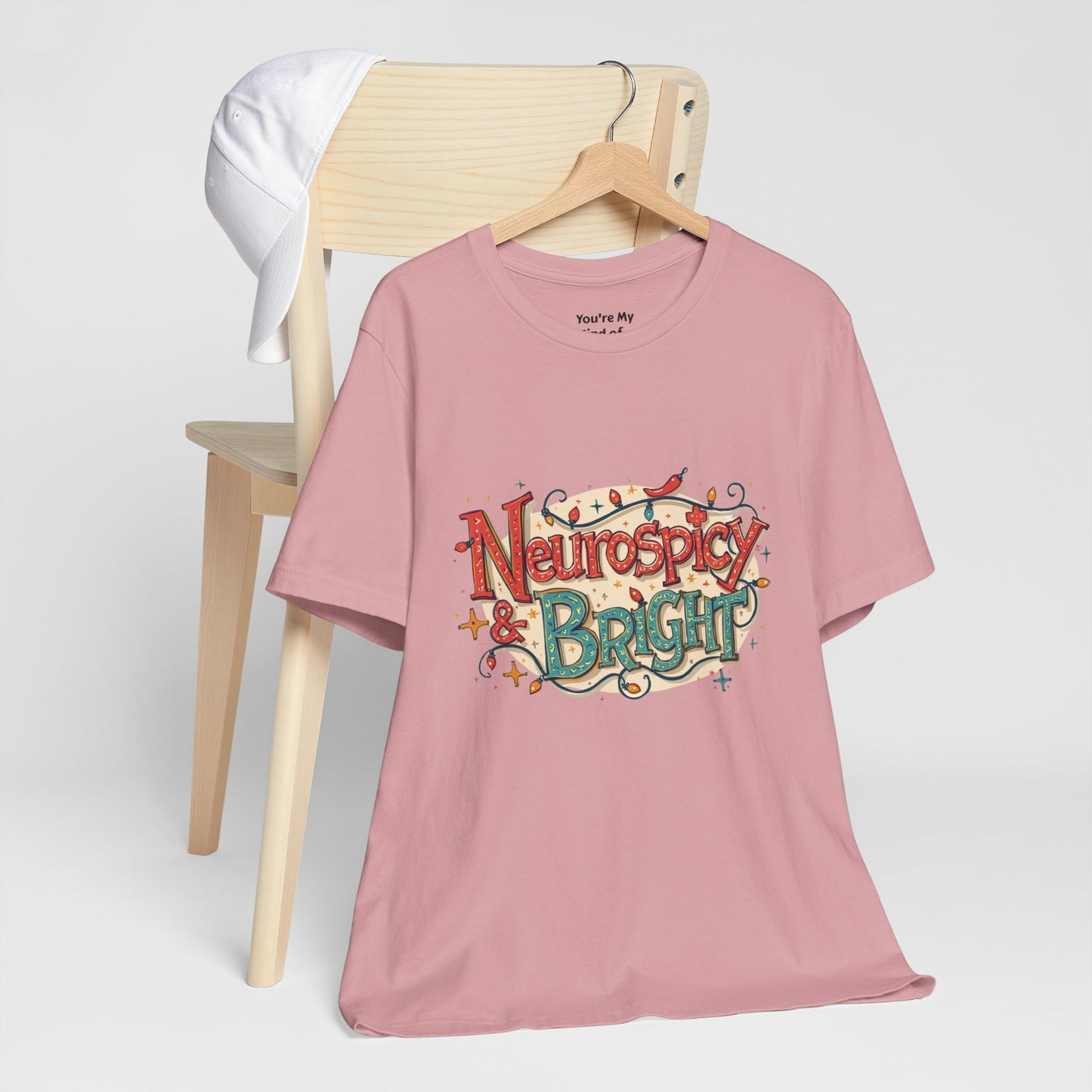 Neurospicy & Bright T-Shirt – Holiday Tee for Unique Minds - You're My Kind of Weird