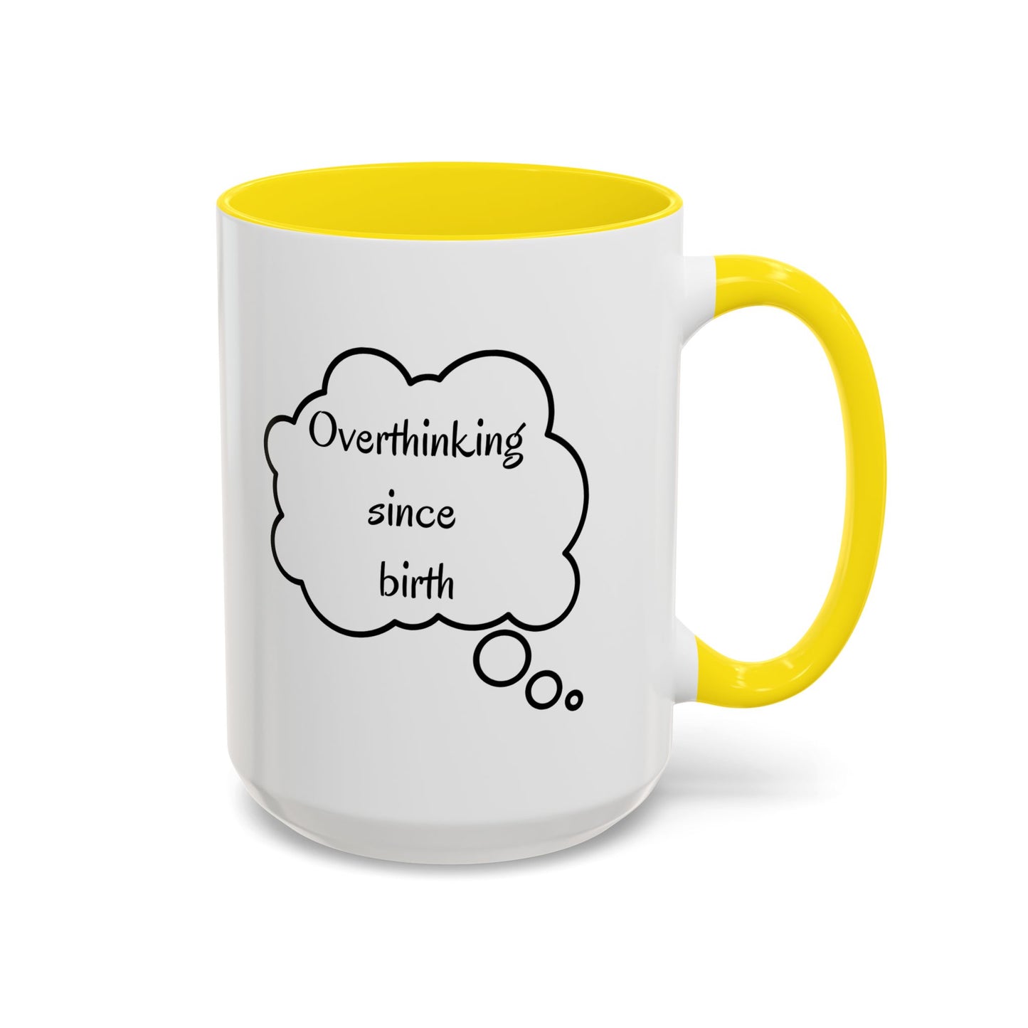 “Overthinking Since Birth” Accent Coffee Mug | Funny Quote Cup in 11oz & 15oz, Gift for Friends & Coworkers
