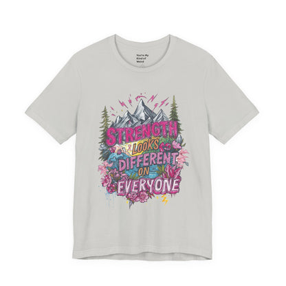 Strength Looks Different Mountainscape Unisex Shirt - You're My Kind of Weird T-Shirt
