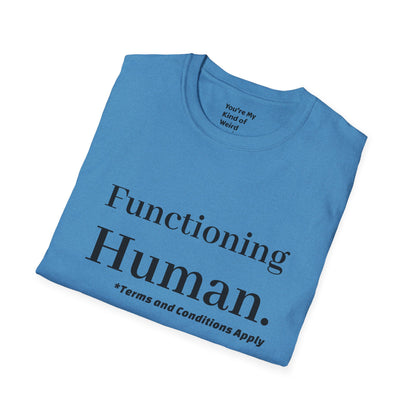 Funny Sarcastic Unisex Tee – Functioning Human, Terms and Conditions Apply Shirt Black Text