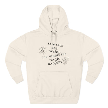 Embrace the Weird Fleece Hoodie | Comfortable Magic Happens Hoodie, Cozy Casual Wear, Unique Gift for Creatives, Inspirational [...]