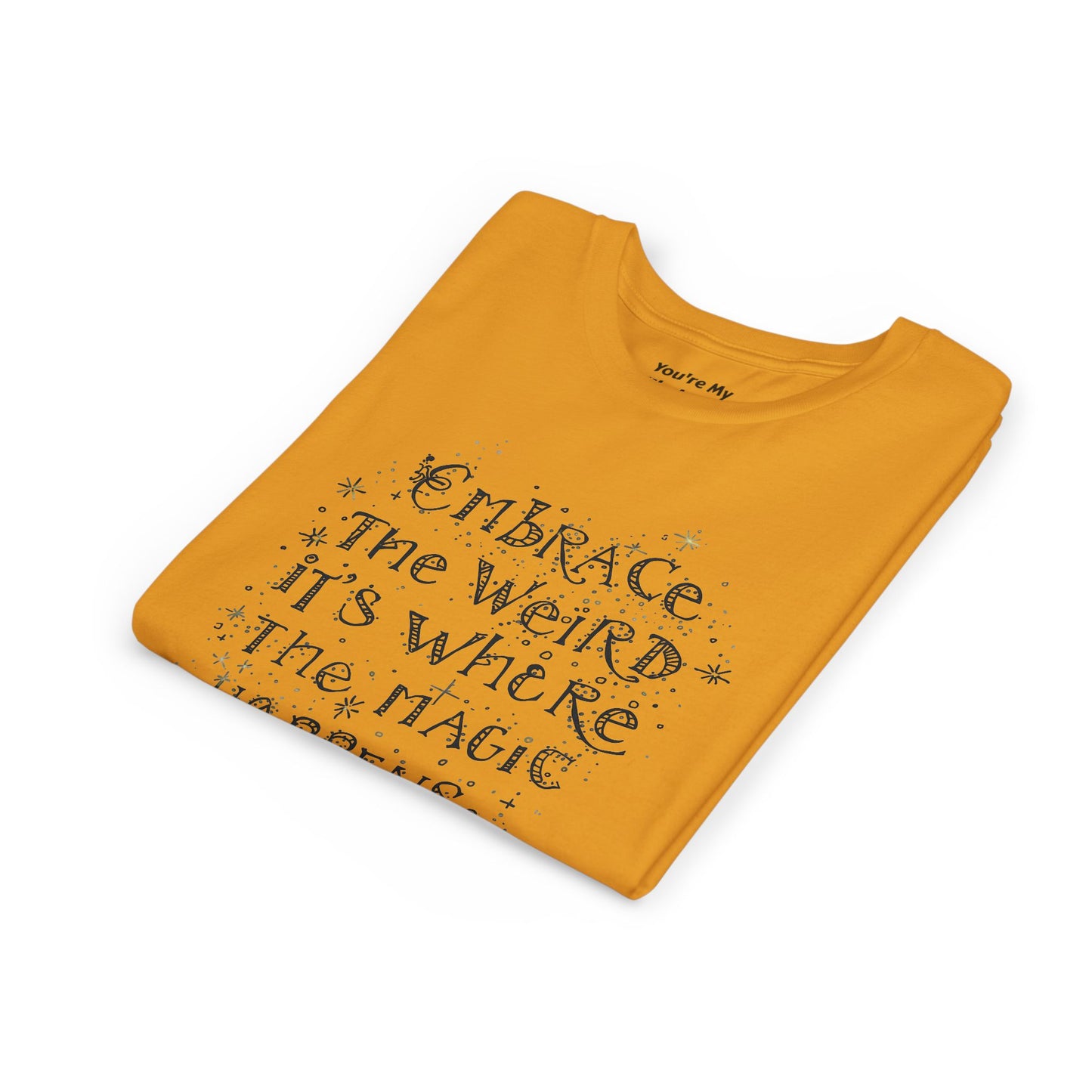 Embrace the Weird, It's Where the Magic Happens Tee - HyperFashion, Stylish Kids Shirt, Youth Fashion Top, Birthday Gift, Everyday Fun Wear