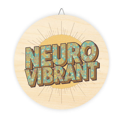 NeuroVibrant Round Wood Sign — Retro Wall Decor - You're My Kind of Weird